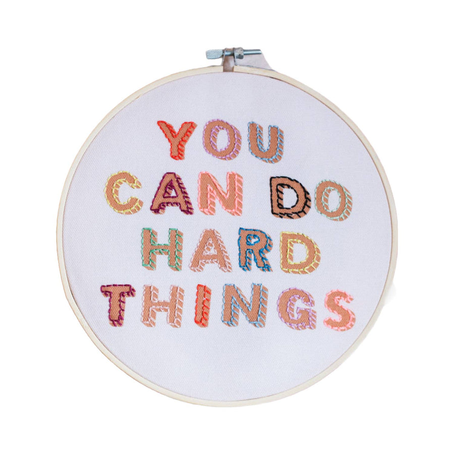 You Can Do Hard Things Embroidery Kit