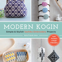 Modern Kogin: Simple & Stylish Sashiko Embroidery Projects