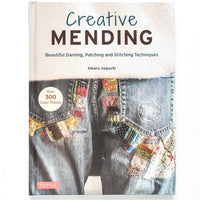 Creative Mending: Beautiful Darning, Patching and Stitching Techniques by Hikaru Noguchi