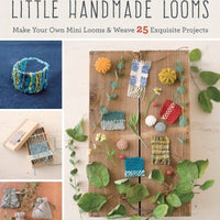 Weaving with Little Handmade Looms by Harumi Kageyama