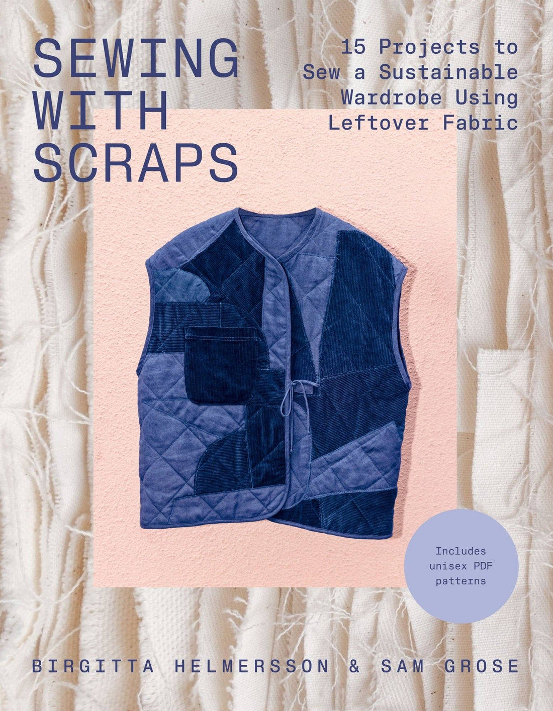 Sewing with Scraps by Birgitta Helmersson & Sam Grose