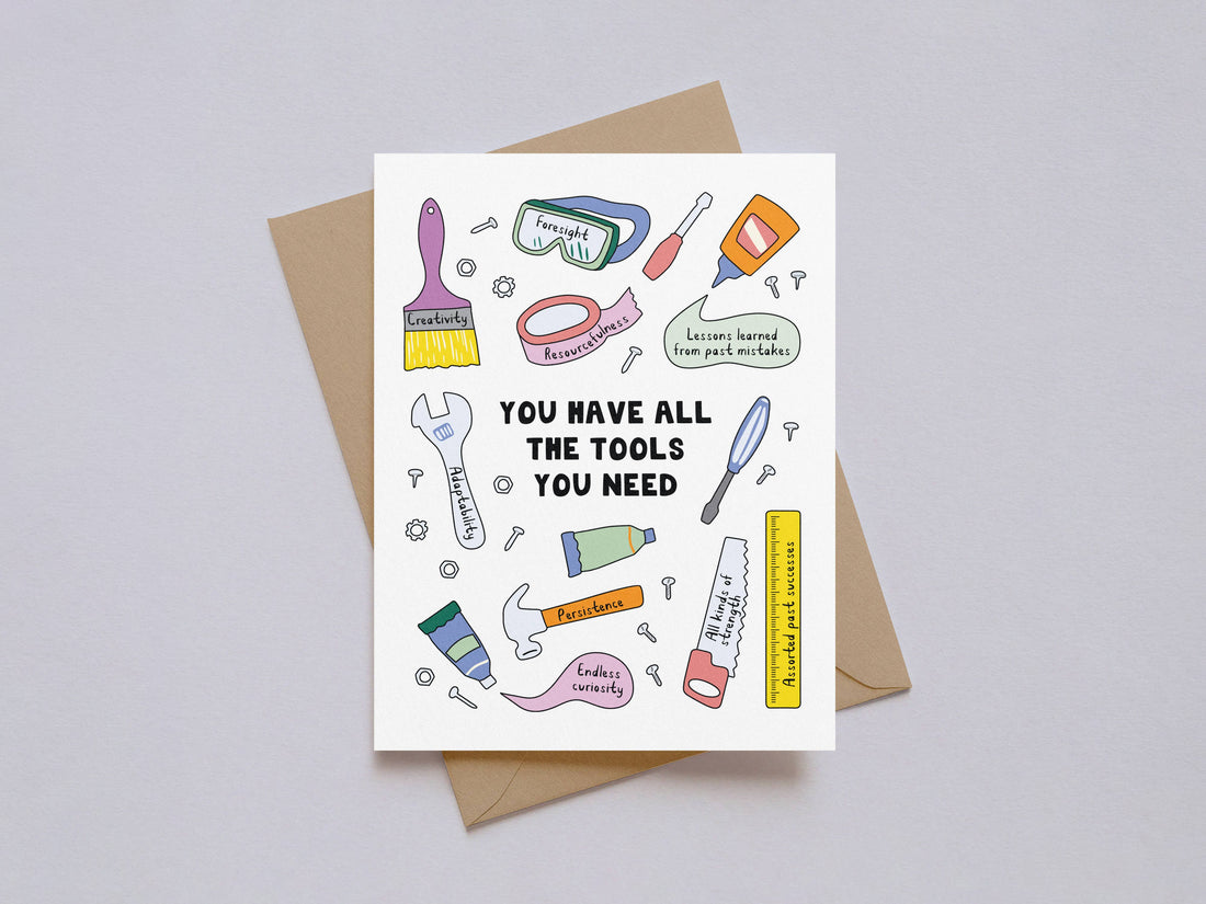 You Have All the Tools You Need Encouragement Card