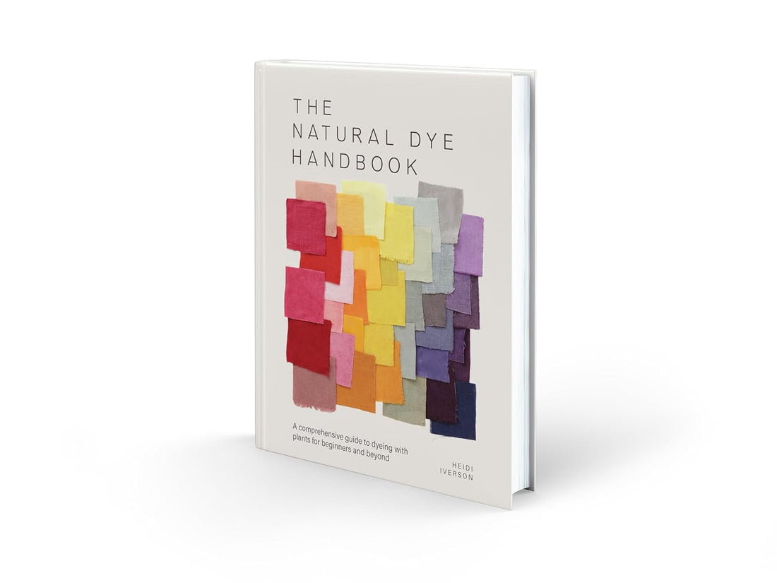 The Natural Dye Handbook by Heidi Iverson