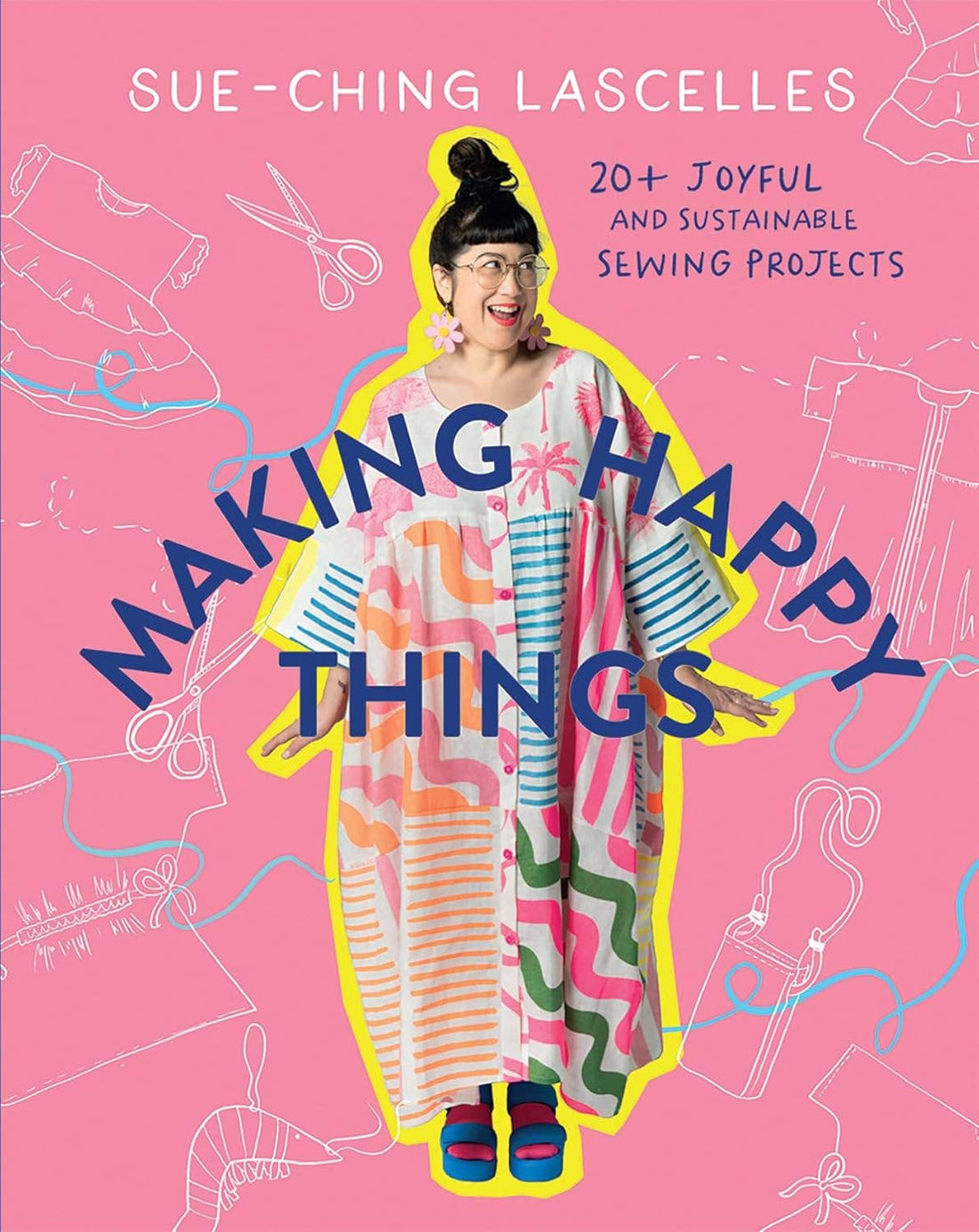 Making Happy Things by Sue-Ching Lascelles