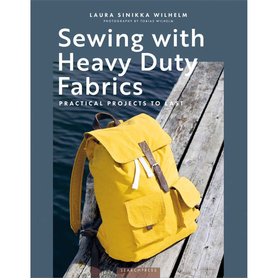 Sewing with Heavy Duty Fabrics by Laura Sinikka Wilhelm