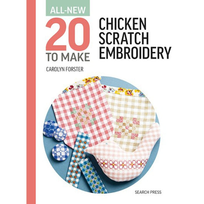 20 To Make: Chicken Scratch Embroidery by Carolyn Forster