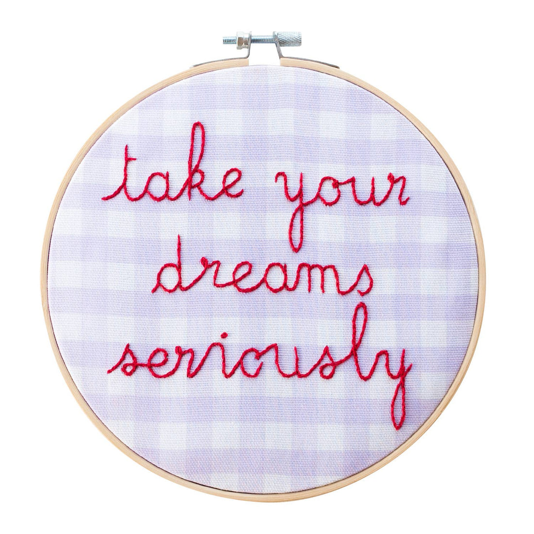Take Your Dreams Seriously Embroidery Kit