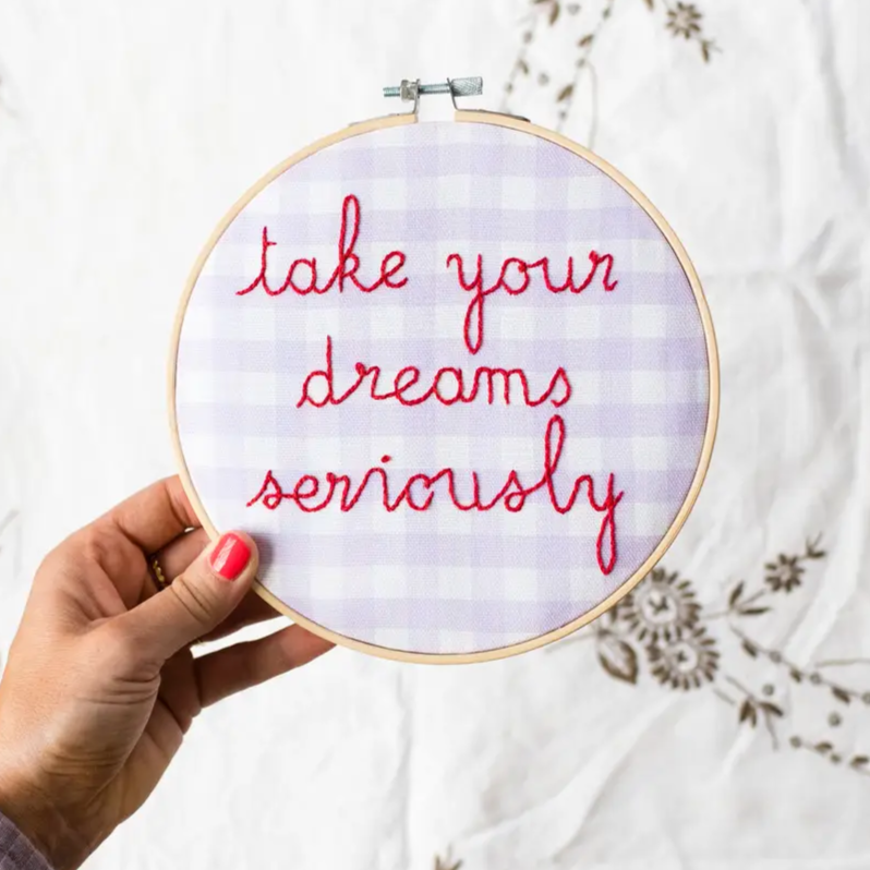 Take Your Dreams Seriously Embroidery Kit