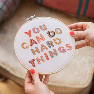You Can Do Hard Things Embroidery Kit