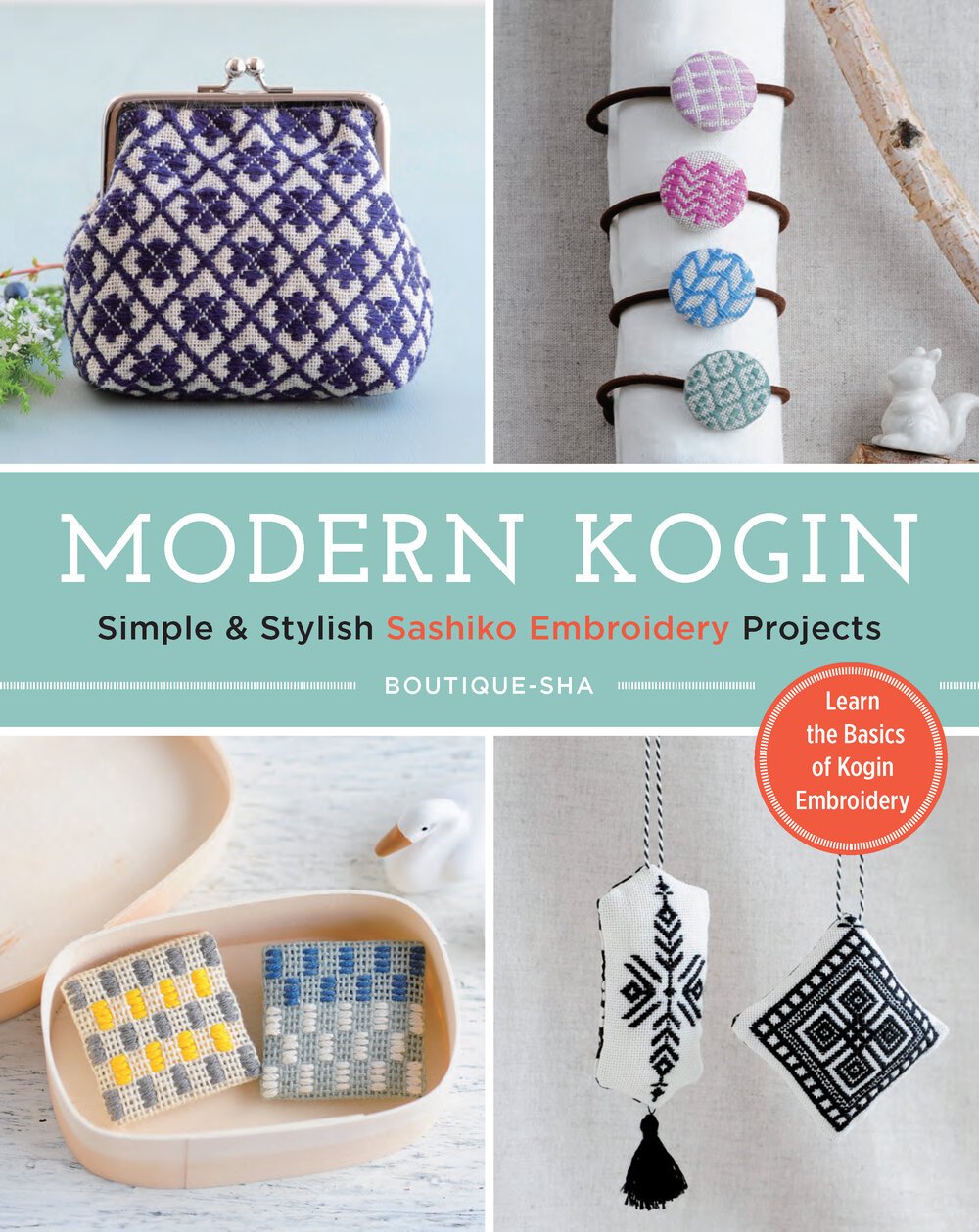 Modern Kogin: Simple & Stylish Sashiko Embroidery Projects