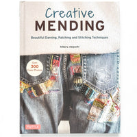 Creative Mending: Beautiful Darning, Patching and Stitching Techniques by Hikaru Noguchi